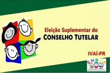 INSCRIÇÕES PARA ELEIÇÃO SUPLEMENTAR DO CONSELHO TUTELAR DE IVAÍ