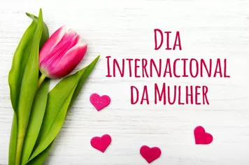 UM FELIZ DIA DA MULHER A TODAS AS MULHERES DE NOSSO MUNICÍPIO