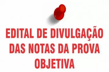 EDITAL DE NOTA DA PROVA OBJETIVA 06.001/2024