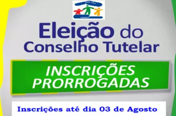 INSCRIÇÕES PRORROGADAS PARA ELEIÇÃO COMPLEMENTAR DO CONSELHO TUTELAR