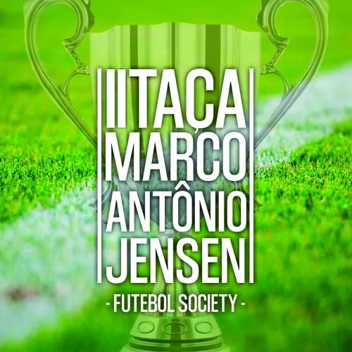 II TAÇA MARCO ANTÔNIO JENSEN DE FUTEBOL SOCIETY - 2022